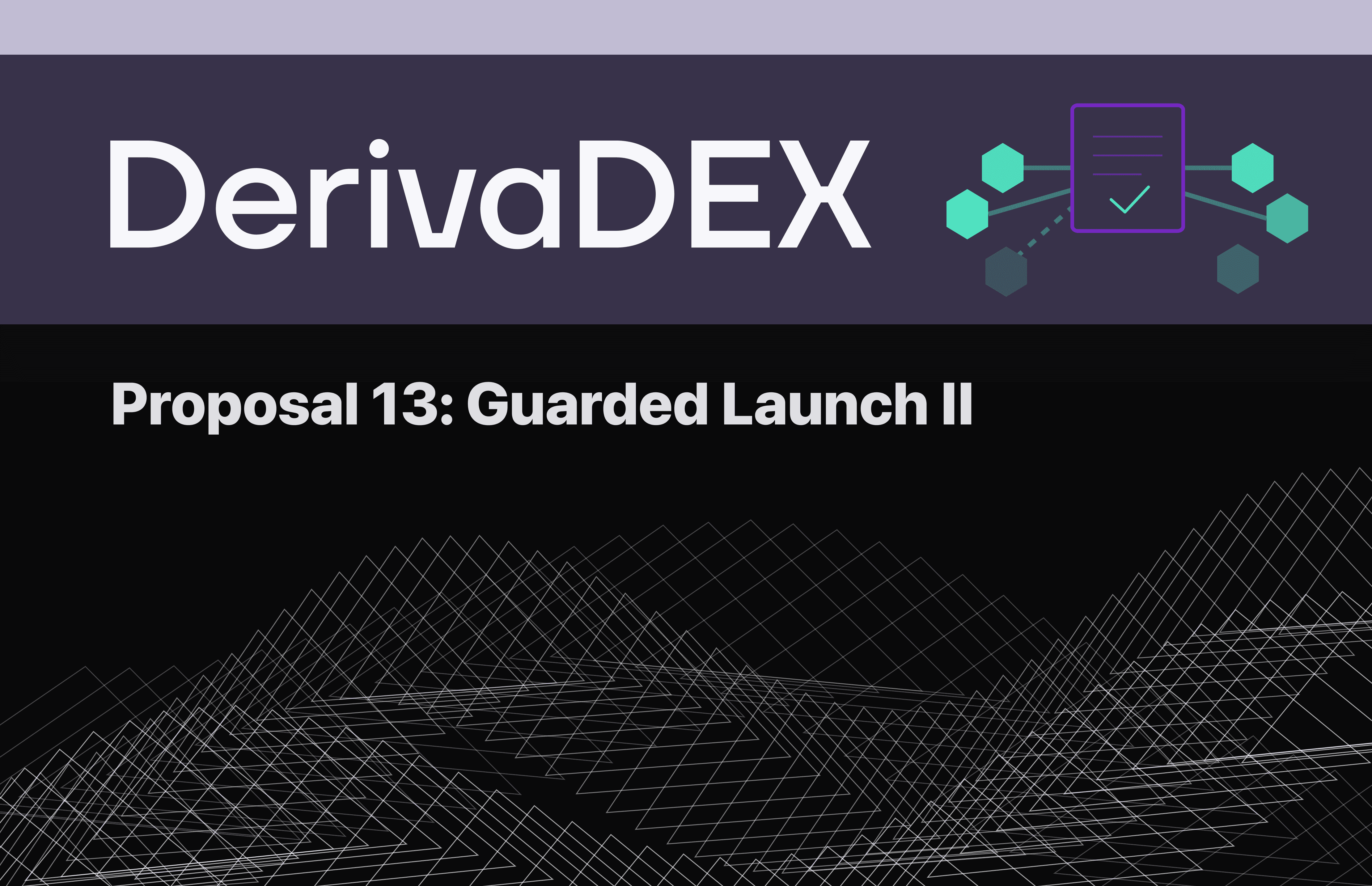Proposal 13 Guarded Launch II